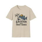Catfish Have Trust Issues T-Shirt