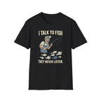 Fish Never Listen T-Shirt