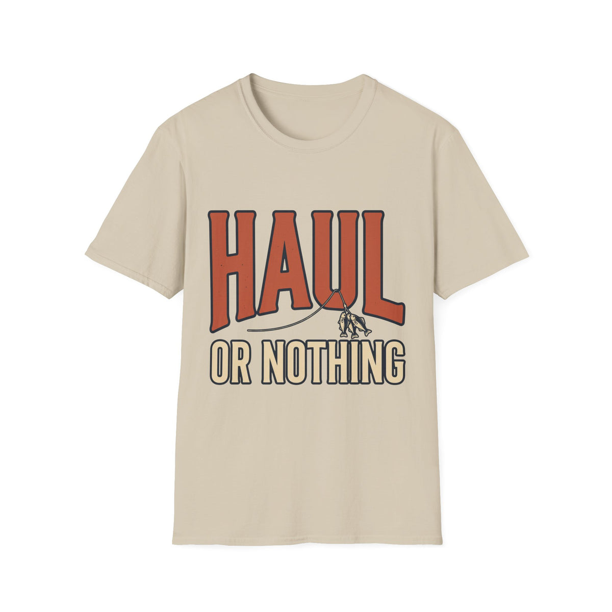 Haul Or Nothing T-Shirt