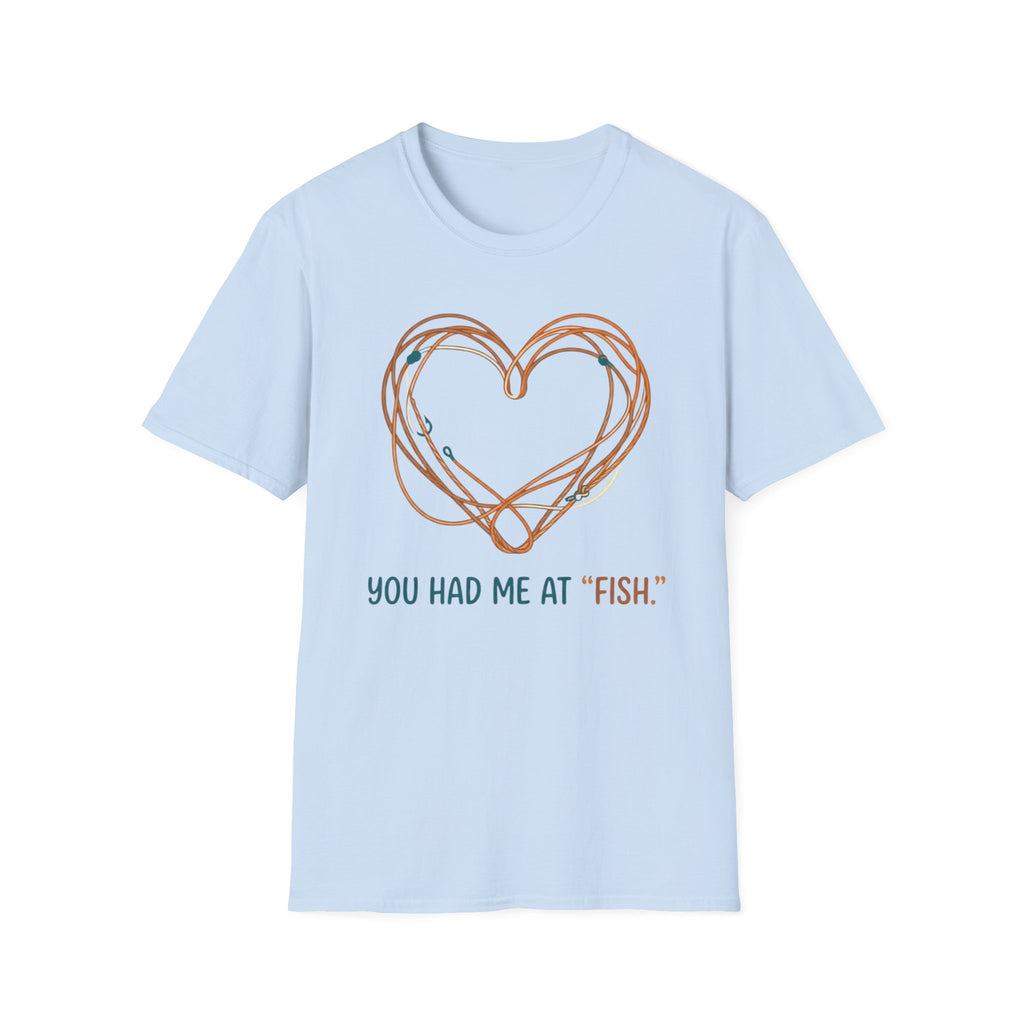 You Had Me At Fish T-Shirt