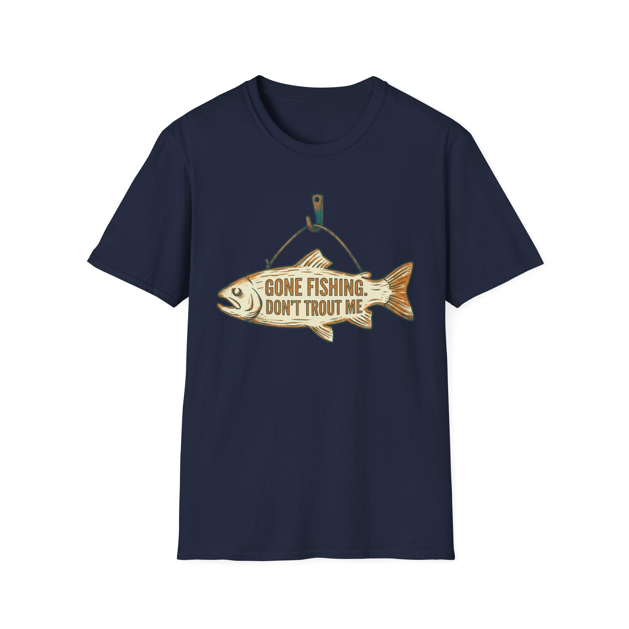 Gone Fishing Don't Trout On Me T-Shirt