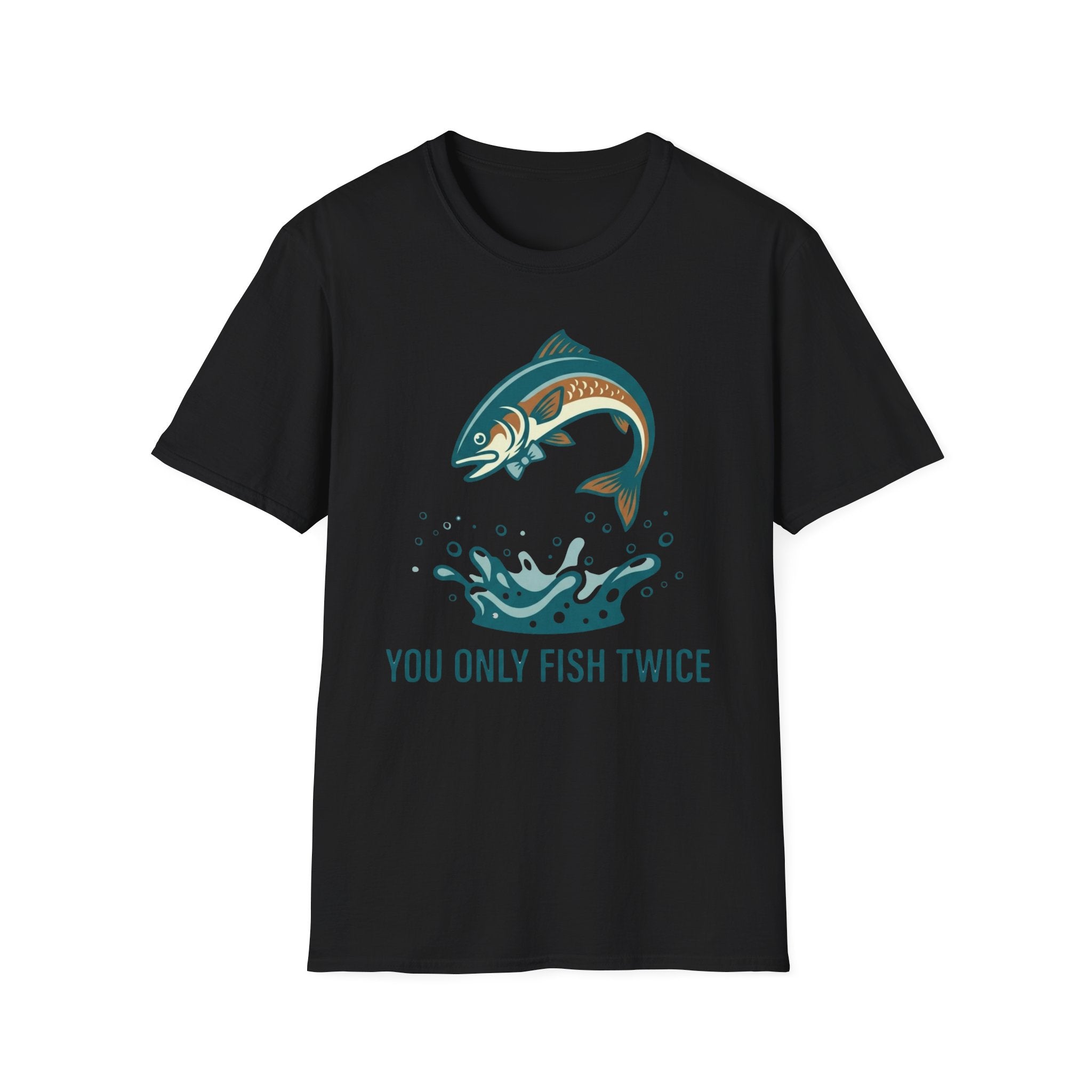 You Only Fish Twice T-Shirt