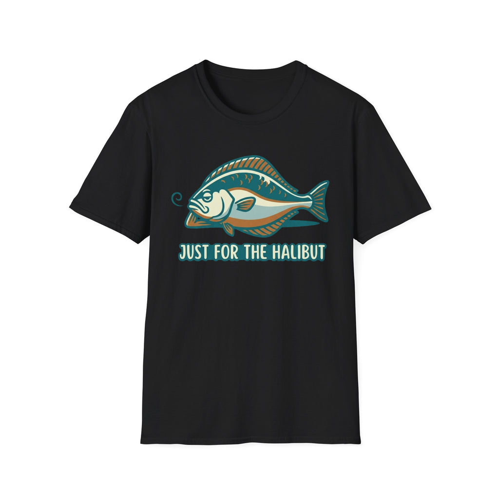 Just For The Halibut T-Shirt