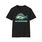 Just For The Halibut T-Shirt