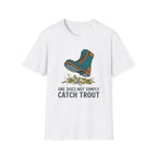 One Does Not Simply Catch Trout T-Shirt