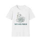 That's A Reel Problem T-Shirt