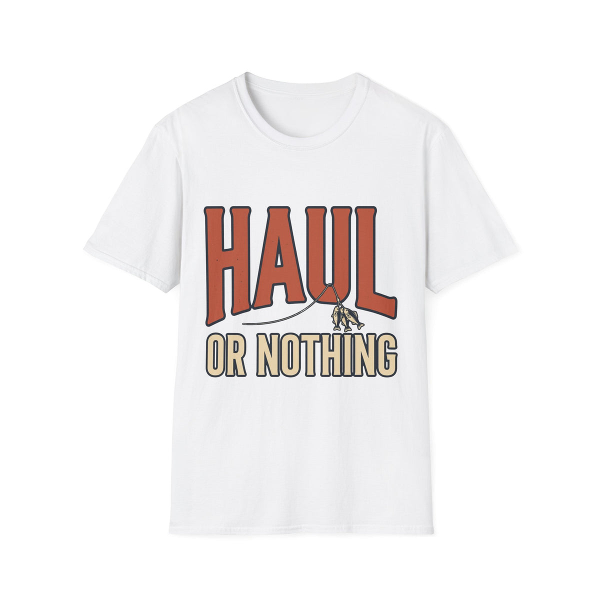 Haul Or Nothing T-Shirt