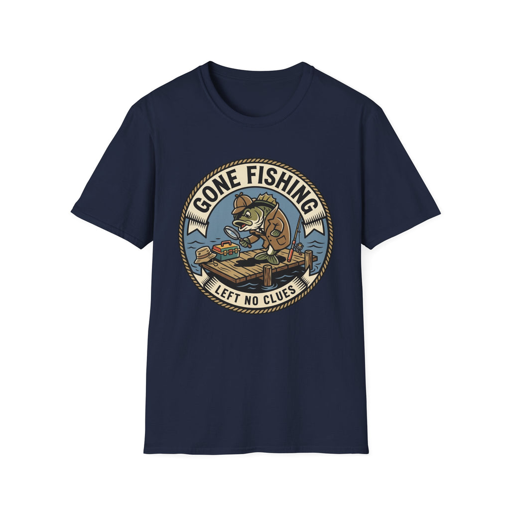 Gone Fishing Left No Clues T-Shirt