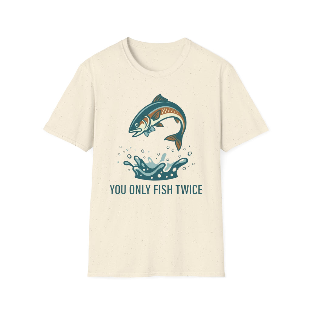 You Only Fish Twice T-Shirt