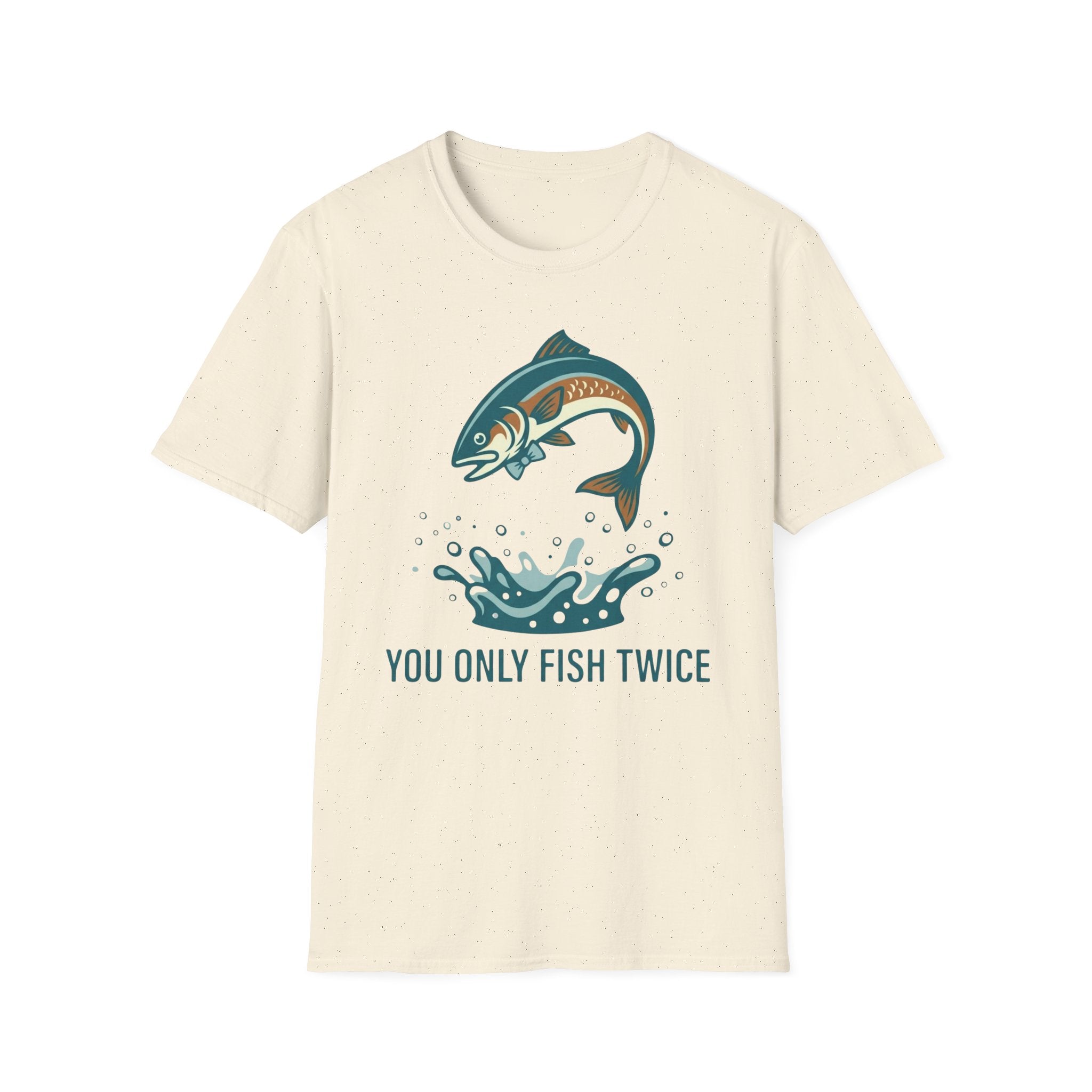 You Only Fish Twice T-Shirt