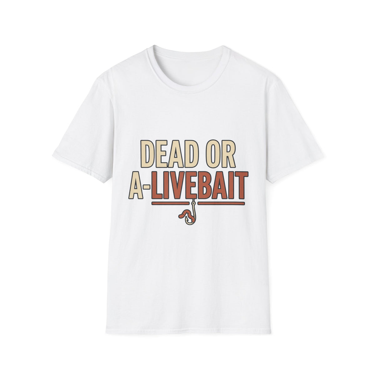 Dead Or A-livebait T-Shirt