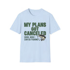 Plans Got Cancelled T-Shirt