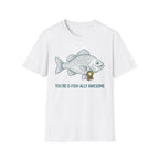You're O-fishally Awesome T-Shirt