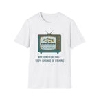 Weekend Forecast: 100% Of Fishing T-Shirt