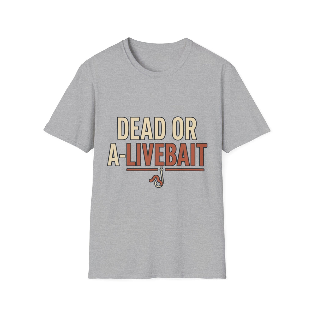 Dead Or A-livebait T-Shirt