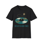 Reelin' In Good Times T-Shirt