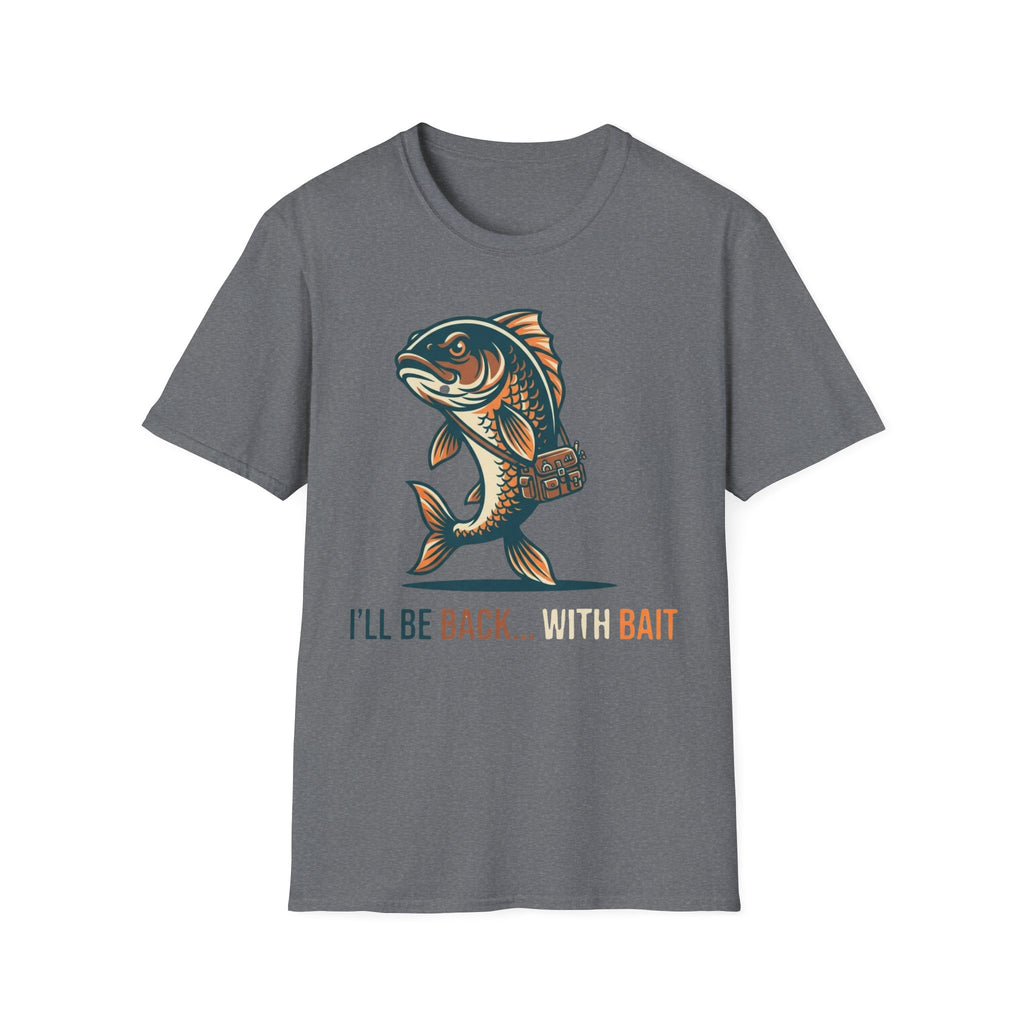 I'll Be Back With Bait T-Shirt