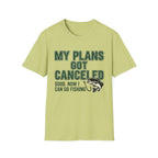 Plans Got Cancelled T-Shirt