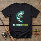 No Trout About It T-Shirt