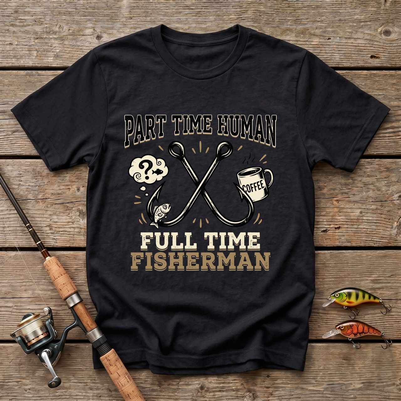 Part Time Human, Full Time Fisherman T-Shirt