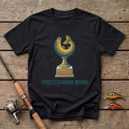 Troutstanding Work T-Shirt