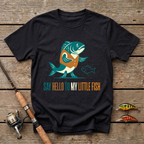 Say Hello To My Little Fish T-Shirt