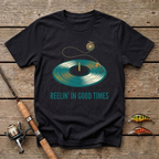 Reelin' In Good Times T-Shirt