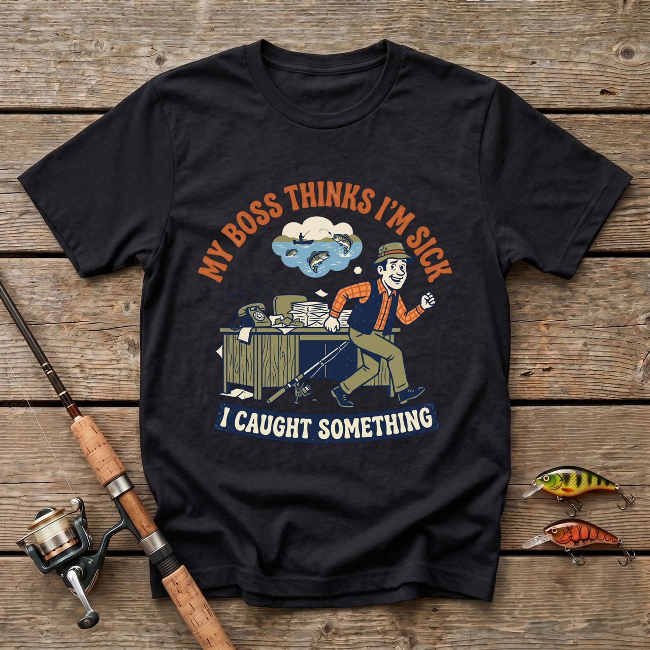 My Boss Thinks I'm Sick, I Caught Something T-Shirt