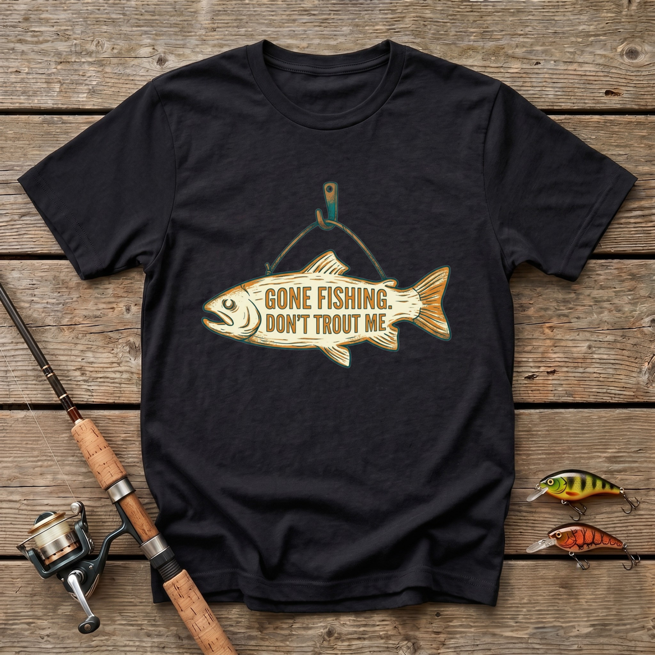 Gone Fishing, Don't Trout On Me T-Shirt