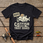 Catfish Have Trust Issues T-Shirt
