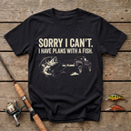 Sorry I Can't. I Have Plans With The Fish T-Shirt