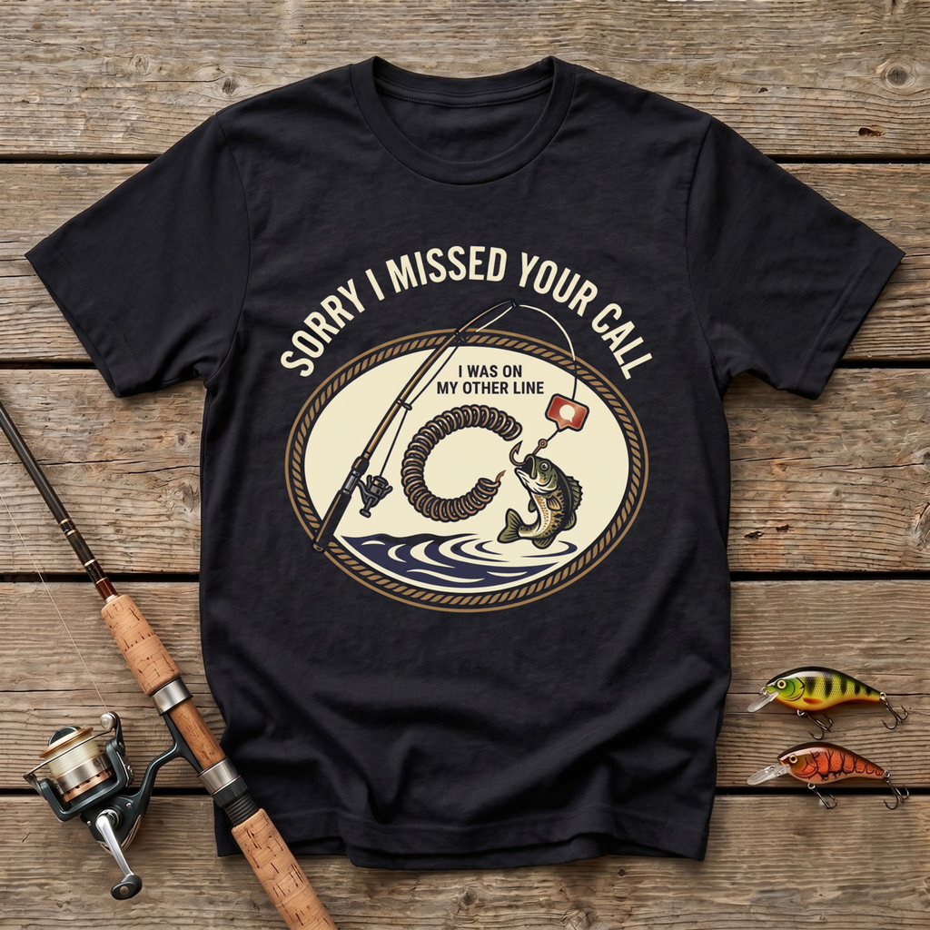 I Missed Your Call, I Was On My Other Line T-Shirt