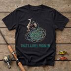 That's A Reel Problem T-Shirt