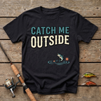 Catch Me Outside T-Shirt