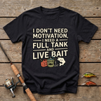 Full Tank And Live Bait T-Shirt