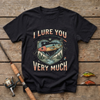 I Lure You Very Much T-Shirt