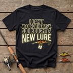 I Can't Afford Therapy, So I Bought A New Lure T-Shirt