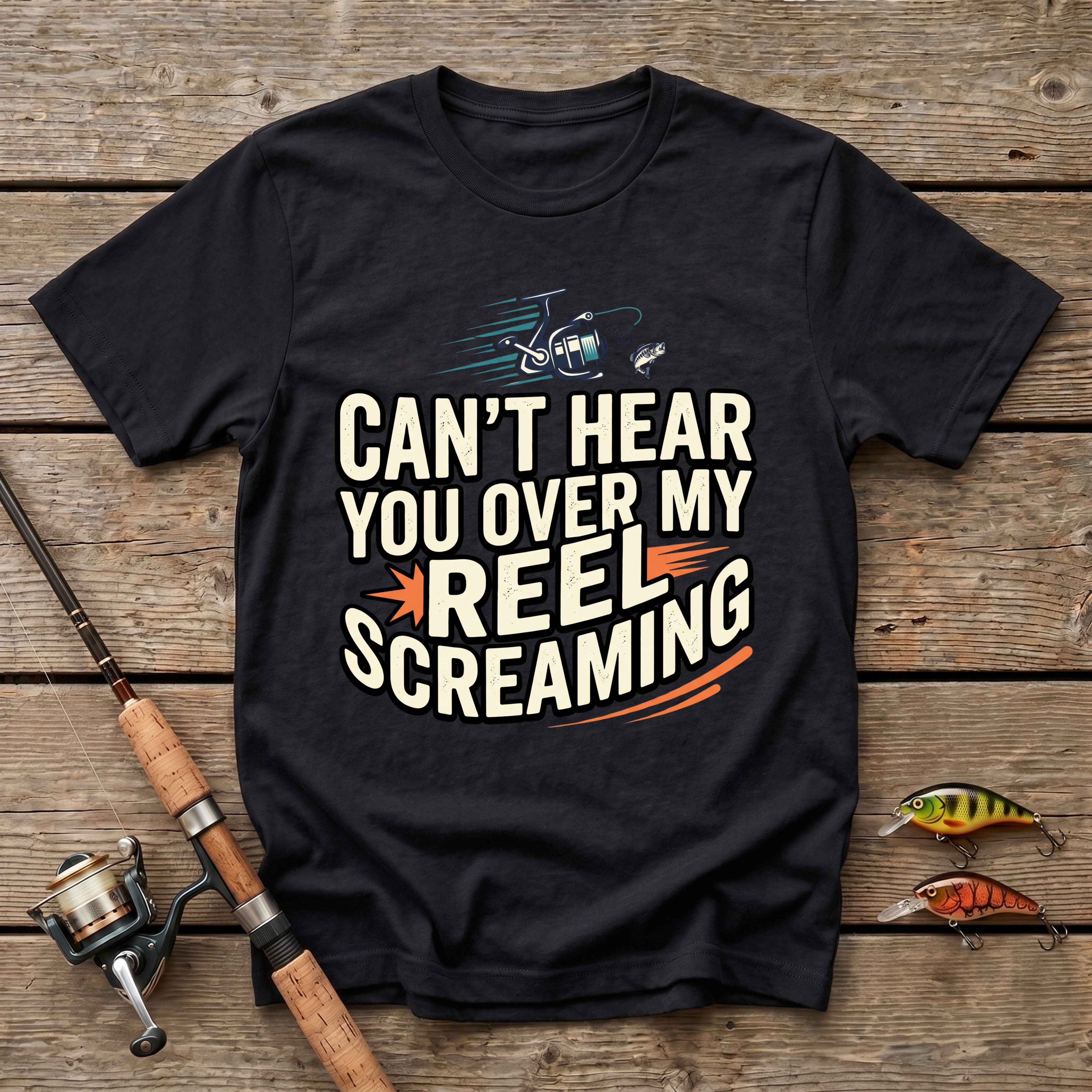 Can't Hear You Over My Reel Screaming T-Shirt