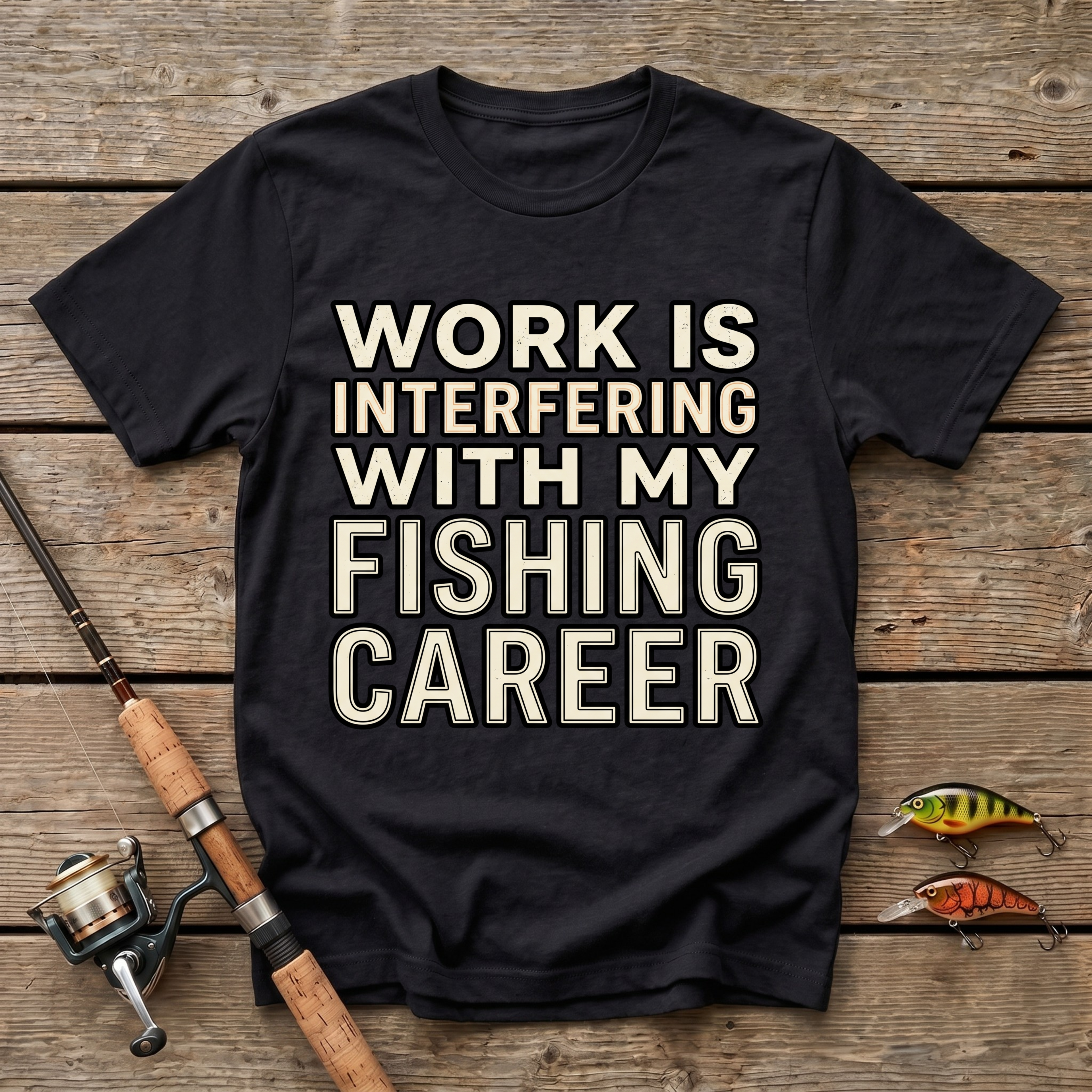 Work Is Interfering With My Fishing Career T-Shirt