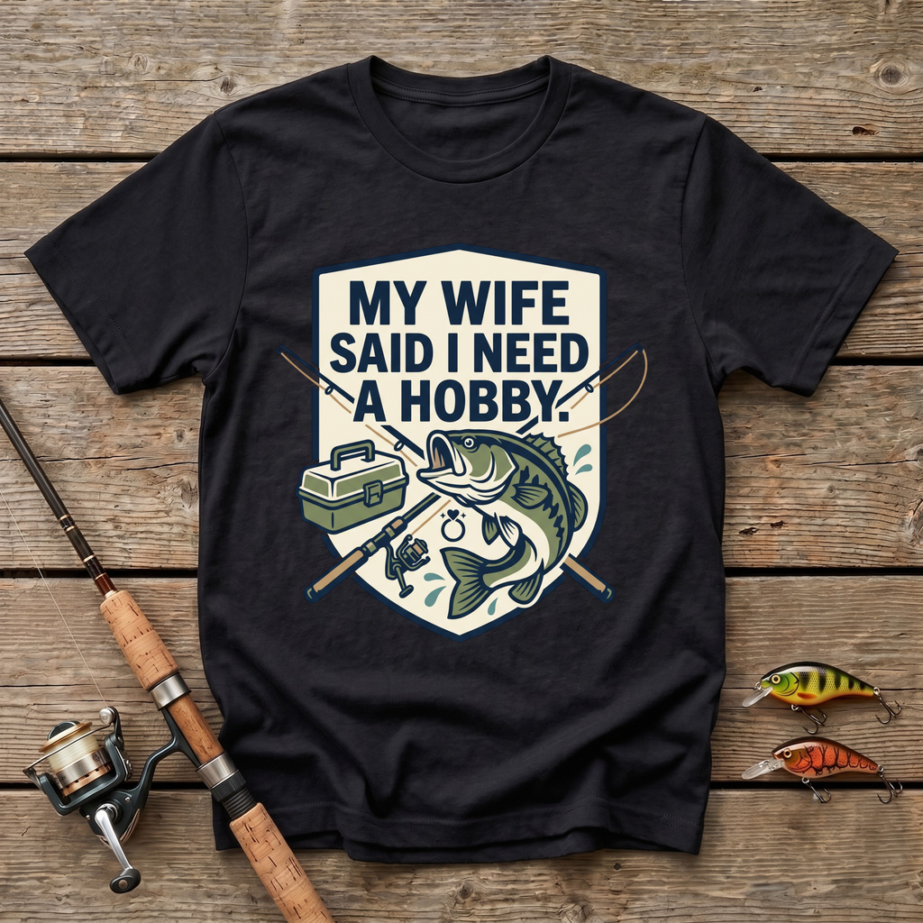 I Need A Hobby T-Shirt