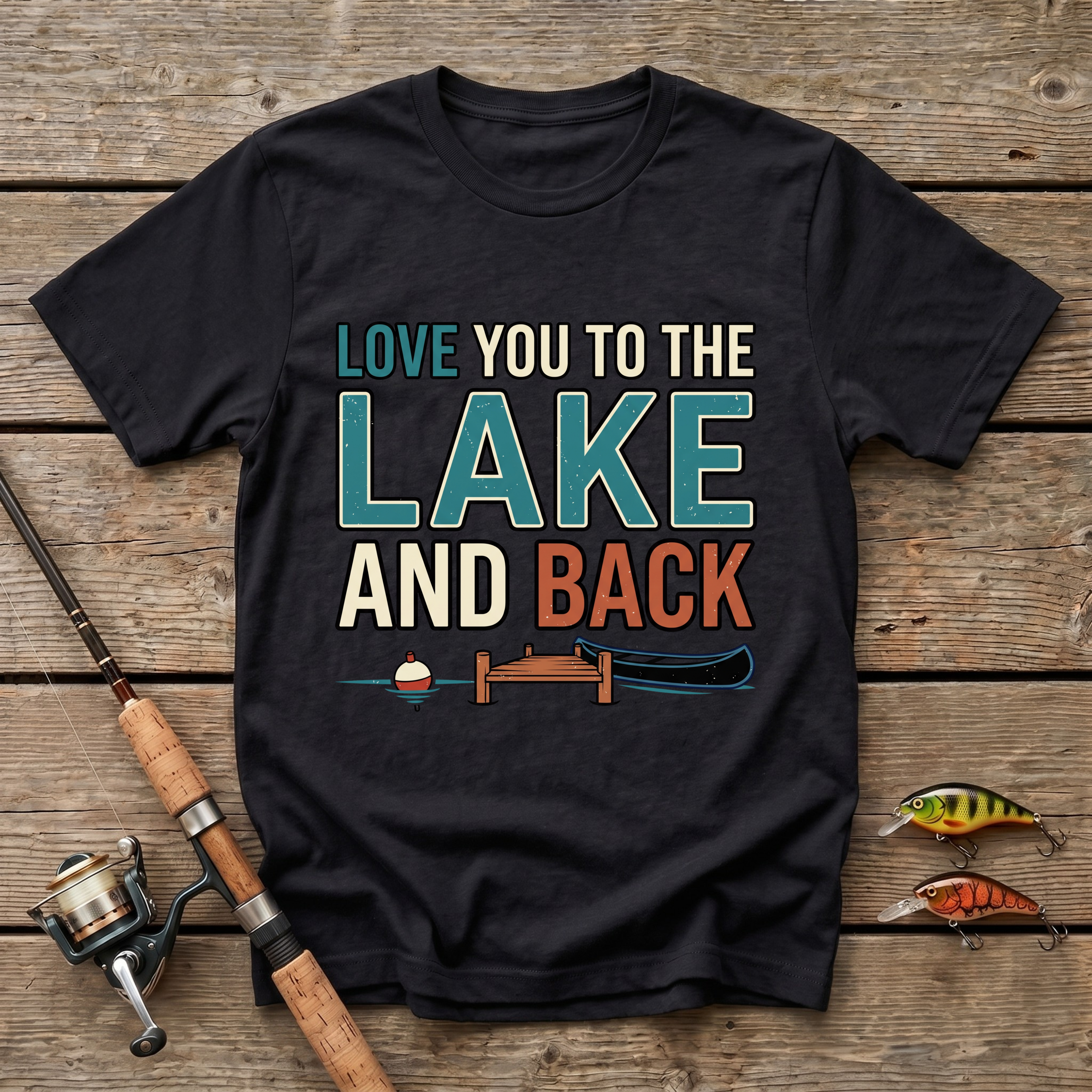 Love You To The Lake And Back T-Shirt