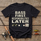 Bass First, Responsibilities Later T-Shirt
