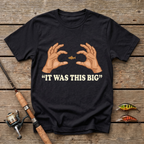 It Was This Big T-Shirt