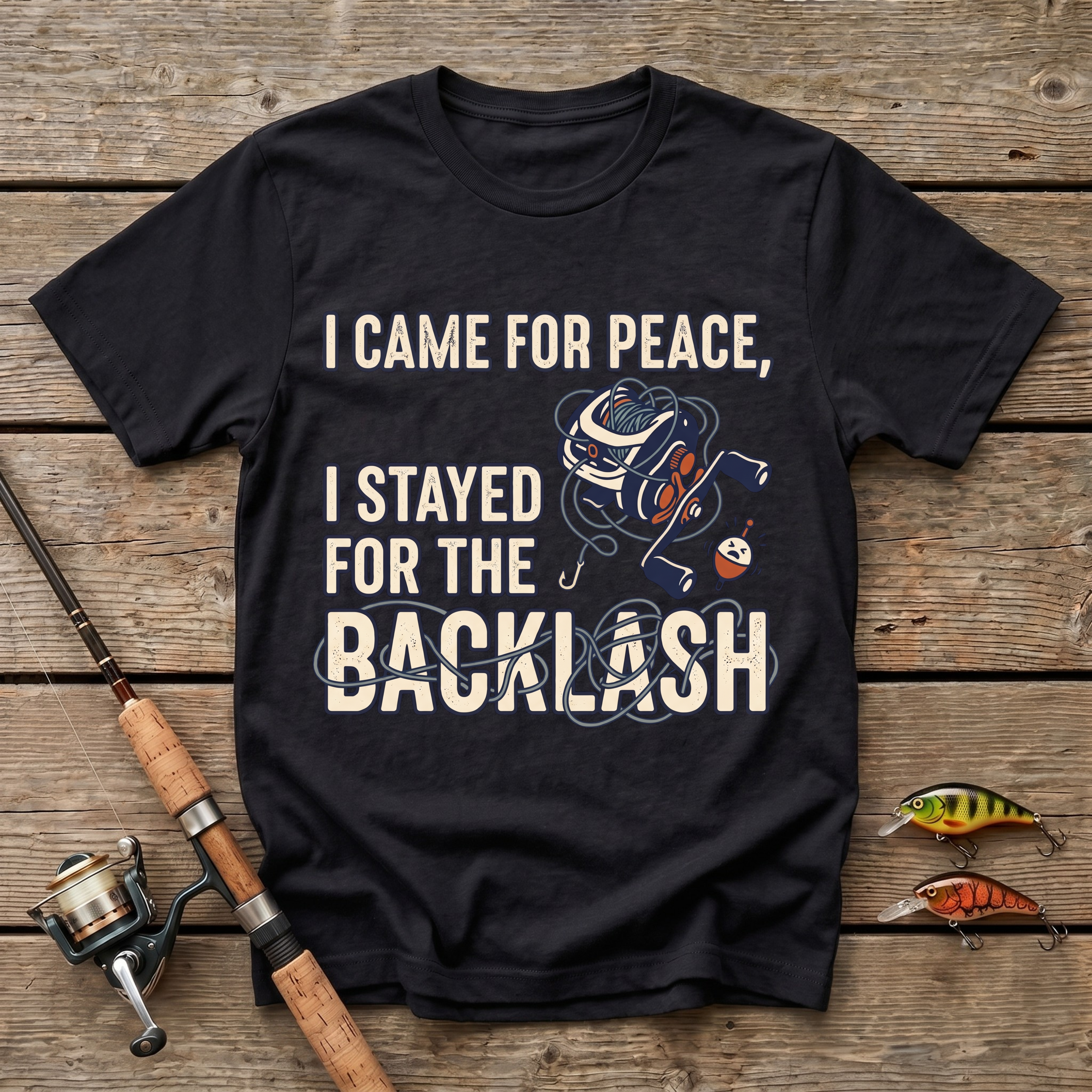 I Came For Peace, I Stayed For The Backlash T-Shirt