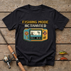 Fishing Mode Activated T-Shirt