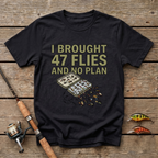 47 Flies And No Plan T-Shirt