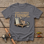 Sorry I'm Booked. Fishing. T-Shirt