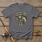 The Big One Saw Me First T-Shirt