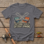 Matching Tackle, Different Opinions T-Shirt