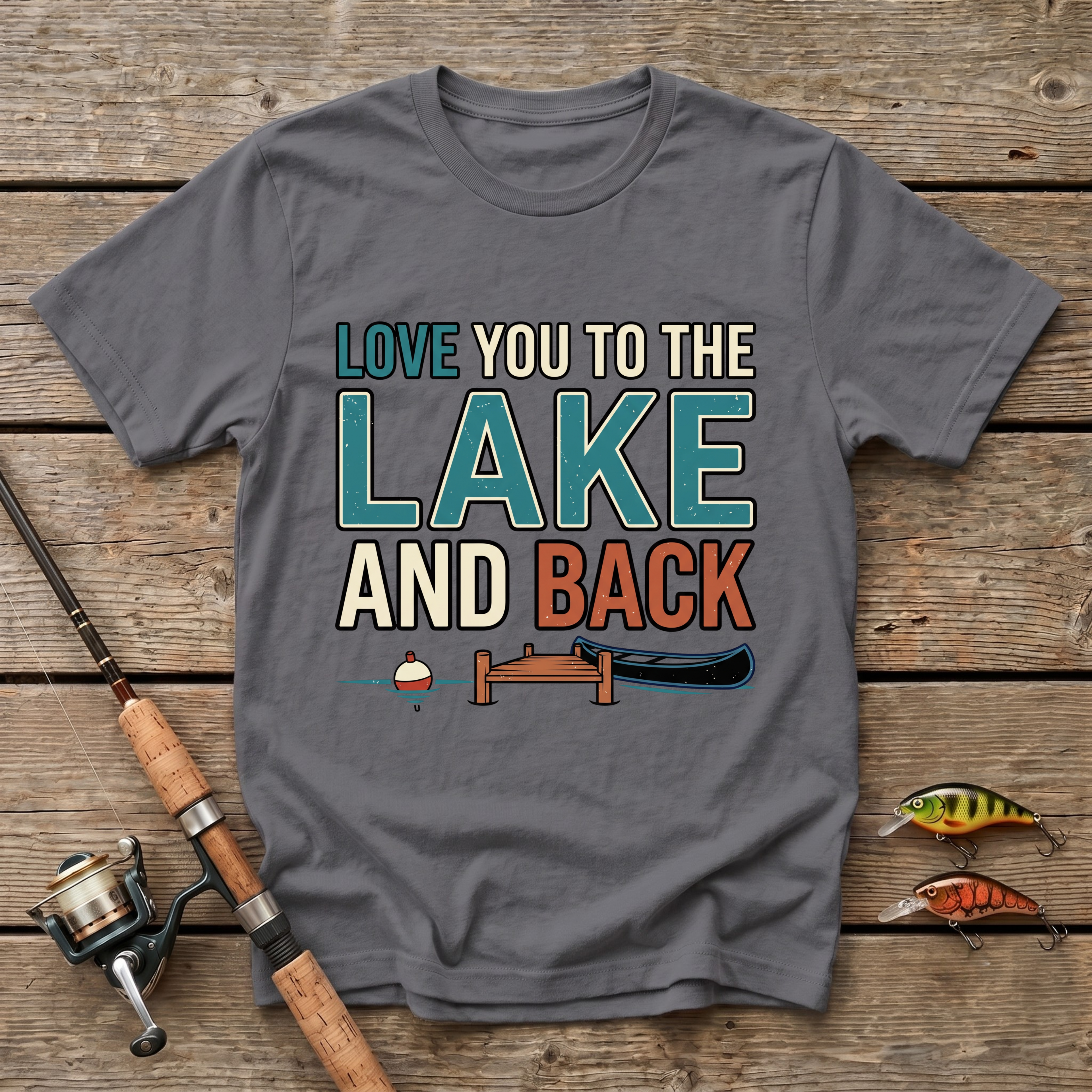 Love You To The Lake And Back T-Shirt